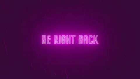 Media: A neon sign with the text \"Be Right Back\" in bright pink against a dark purple backdrop, creating a retro, sci-fi ambiance. The sign has a slightly worn texture, adding to its vintage appeal.