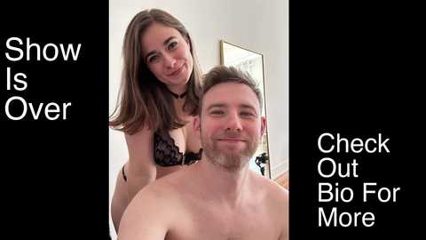 Media: Video of a smiling young couple with fair skin, in black lingerie and no shirt, indoors. Text reads, \"Show Is Over, Check Out Big For More.\