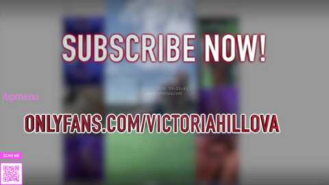 Media: A blurred image with a text overlay: \"SUBSCRIBE NOW!\" and \"ONLYFANS.COM/VICTORIAHILLLOVA.\" Background shows a woman with long hair in a purple top.