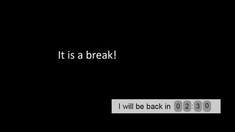 Media: A black-and-white digital image with a simple, minimalist design features the text \"it is a break!\" in white at the top, and \"I will be back in 02:10\" in a gray box at the bottom.