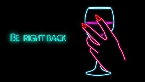 Media: A neon-lit digital artwork features a hand with red-painted nails holding a wine glass, with the text \"Be Right Back\" in turquoise.