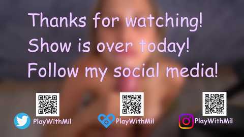 Media: Video with blurred background featuring a blonde woman's face, with text \"Thanks for watching! Show is over today! Follow my social media!\" with social media icons.