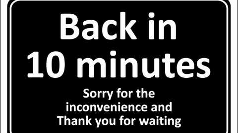 Media: A black rectangular sign with white text reads \"Back in 10 minutes,\" \"Sorry for the inconvenience and thank you for waiting.\" The font is bold and clear, suitable for quick reading.