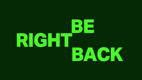 Media: A digital graphic featuring the phrase \"BE RIGHT BACK\" in bold, neon green, uppercase letters on a dark green background. The letters have a slight 3D effect, creating a modern and playful aesthetic.