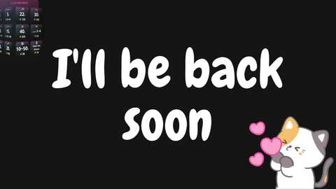 Media: A digital image featuring a black background with white text reading, \"I'll be back soon,\" and a cute cartoon cat with a pink heart, expressing a playful, reassuring message.