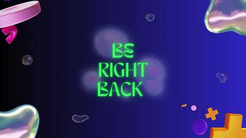 Media: A digitally created image with a dark blue background, featuring a neon green text \"BE RIGHT BACK\" centered, surrounded by floating, translucent pink, purple, and orange shapes.