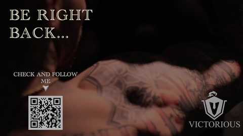 Media: Video of a person's hand with tattoos, partially covered by another person's hand, against a dark background. Text reads, \"BE RIGHT BACK... CHECK AND FOLLOW ME.\" QR code and logo visible.