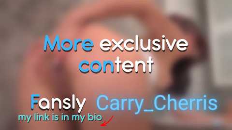 Media: A blurry, partially nude woman with tan skin and dark hair is bending over, exposing her buttocks. Text overlays read, \"More exclusive content,\" \"Fansly,\" and \"Cary-Cherries.\