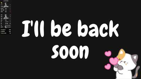 Media: A digital image with a black background features a cartoon cat with a white body, gray face, and orange ears, holding pink hearts. Text reads \"I'll be back soon\" in white, playful font.