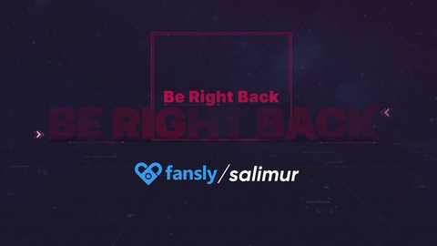 Media: Photorealistic digital artwork featuring a dark background with \"Be Right Back\" in red, white, and pink text, overlaid with a blue heart and \"fansly/salimar\" logo.