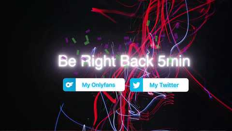 Media: Video: A vibrant digital art piece with glowing red and blue lines intersecting against a dark background. Text in white and blue reads, \"Be Right Back 5 min,\" with icons for \"My OnlyFans\" and \"My Twitter\" below.