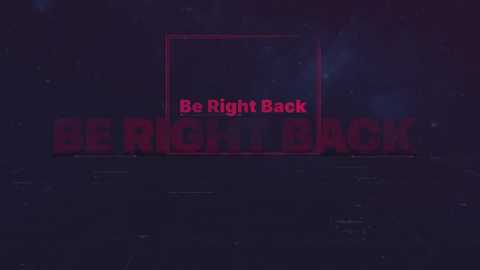 Media: A digital graphic with a dark, muted background featuring the words \"Be Right Back\" in bold, pink, 3D letters, centered within a glowing pink square. The text is slightly transparent, creating a subtle, ethereal effect.