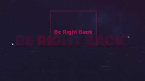 Media: A digital image of a dark, gritty background with the words \"BE RIGHT BACK\" in bold, pink letters, centered and framed by a neon pink rectangle. The text is set against a dim, industrial backdrop, evoking a suspenseful atmosphere.