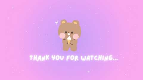 Media: A digital drawing of a cute, brown teddy bear holding a white flower, set against a pastel pink background with starry speckles. Below, bold white text reads \"Thank you for watching...\