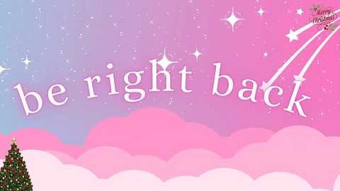 Media: A digitally created Christmas-themed illustration with a pastel pink and blue gradient sky, white stars, and a crescent moon. The text \"be right back\" is in white, playful font. A green Christmas tree stands on the left, surrounded by fluffy pink clouds.