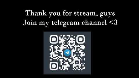 Media: A digital image features a black background with white text reading, \"Thank you for stream, guys! Join my telegram channel!\" Below, a white QR code with a blue square and a heart.