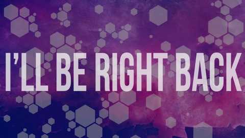 Media: Digital artwork featuring a vibrant, gradient background transitioning from deep purple to pink. Hexagonal shapes in varying shades of gray are scattered throughout. Bold, white text reads \"I'LL BE RIGHT BACK\" centered in the image.