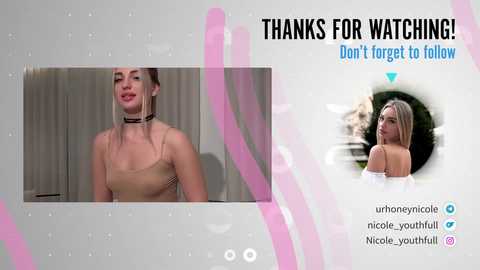 Media: Video collage featuring a blonde woman in a beige dress, with a close-up of her in a black choker. Text: \"Thanks for watching!\" with social media icons.