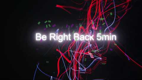 Media: Video of a dark, abstract scene with vibrant red and blue light trails forming intricate, chaotic patterns. The text \"Be Right Back 5 Min\" is overlaid in white, suggesting a countdown.