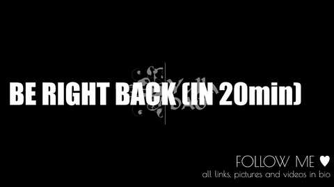 Media: A digital image featuring bold, white text against a black background that reads \"BE RIGHT BACK IN 20 MIN\" with a subtle floral design in the middle. The bottom right corner includes \"FOLLOW ME\" with a small heart icon.