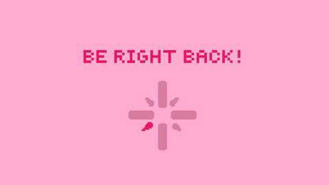 Media: A digital pixel art image on a pink background features a bold, red text banner saying \"BE RIGHT BACK!\" centered above a pink, cross-shaped symbol with a single red pixel at the bottom.