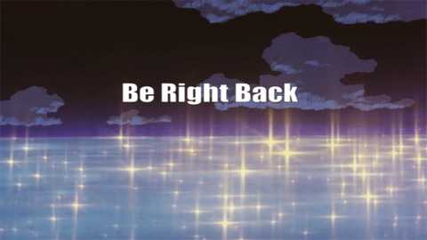 A digital illustration features a serene ocean under a starry night sky, with glowing, sparkly lights reflecting on the water. Text in bold white letters reads \"Be Right Back\" at the center.