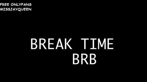 A black background with white text stating \"BREAK TIME BRR\" in a bold, sans-serif font. Above, smaller white text reads \"FREE ONLYFANS MISSY AY QUEEN.\" The image lacks any additional elements or images, focusing solely on the text.