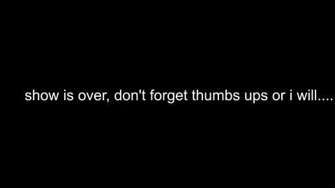 A black-and-white video with a bold white text in the center: \"show is over, don't forget thumbs up or I will...\" The stark contrast between the text and the background creates a stark, minimalist aesthetic.
