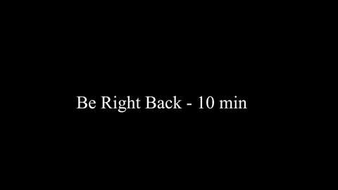 A black-and-white digital image with a stark black background and white text that reads, \"Be Right Back - 10 min.\" The text is centered and has a simple, clean font style.